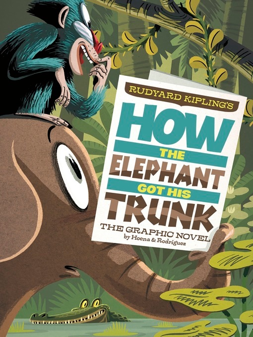 Blake Hoena创作的How the Elephant Got His Trunk作品的详细信息 - 可供借阅